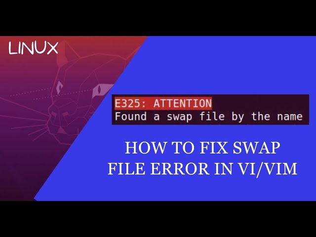 How To Fix Swap File Error When Using Vim or Vi on Linux