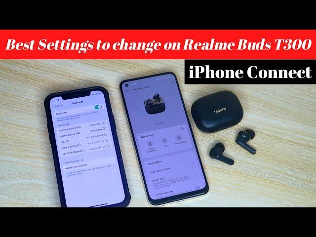 Realme T300 to iPhone Connect? Best Settings to change using realme t300 app