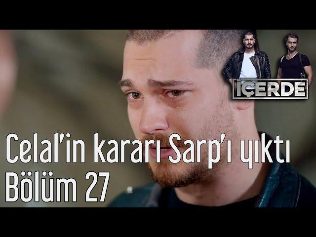 İçerde 27. Bölüm - Celal'in Kararı Sarp'ı Yıktı