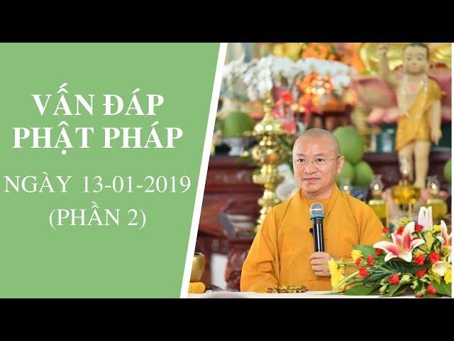 Vấn đáp Phật pháp ngày 13-01-2019 (LIVE) (Phần 2) | Thích Nhật Từ