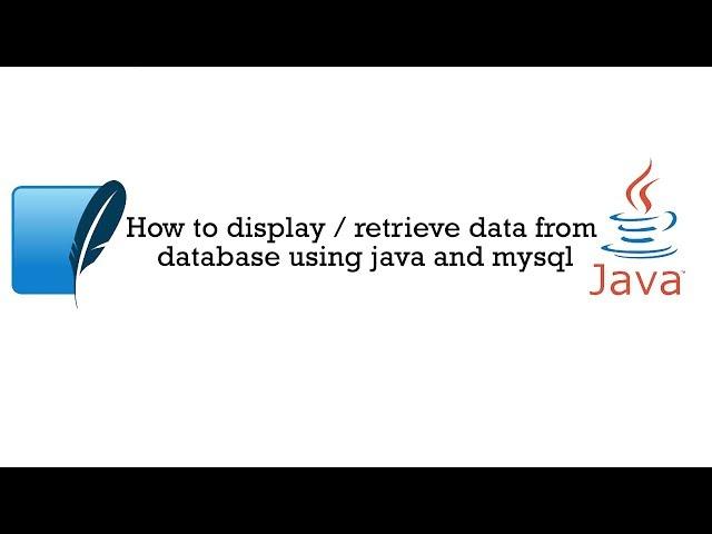  Display/Retrieve Data from MySQL Database with Java: A Comprehensive Guide 