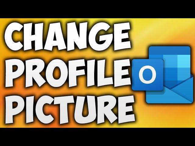 How to Change Outlook Profile Picture - How to Change Profile Picture in Outlook 365