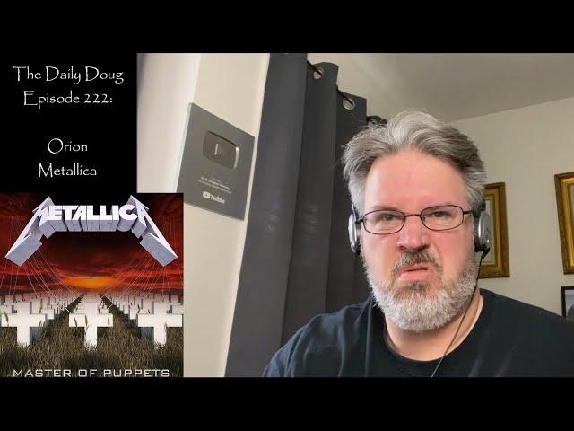 Classical Composer Reacts to Orion (Metallica) | The Daily Doug (Episode 222)