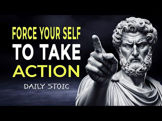 7 Lessons To FORCE Yourself To TAKEACTION  _ Stoic philosophy