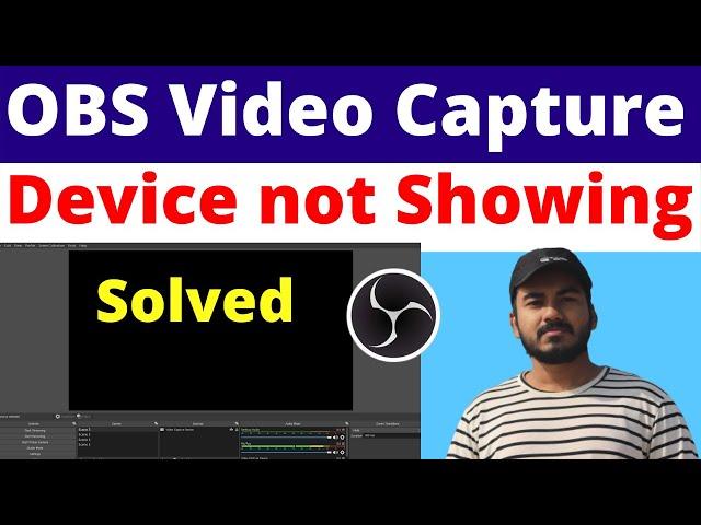 How to Solve OBS Studio Video Capture Device Not Showing | Video Capture Device Black Screen Problem