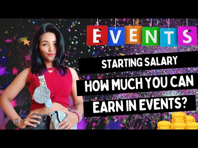 STARTING SALARY IN EVENTS? HOW MUCH YOU CAN EARN IN EVENT INDUSTRY IN INDIA?