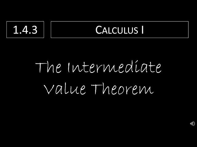 Calculus I - 1.4.3 The Intermediate Value Theorem