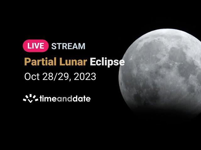 LIVE: Partial Lunar Eclipse - October 28/29, 2023