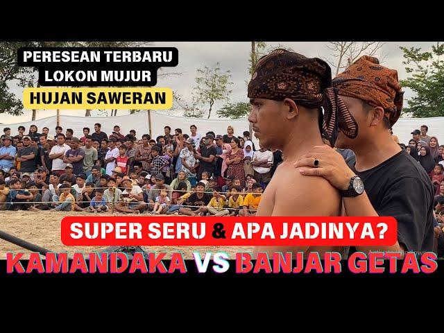 Peresean Terbaru KAMANDAKA VS ARYA BANJAR GETAS | Peresean terbaru 2024 | Desa Mujur Lombok Tengah