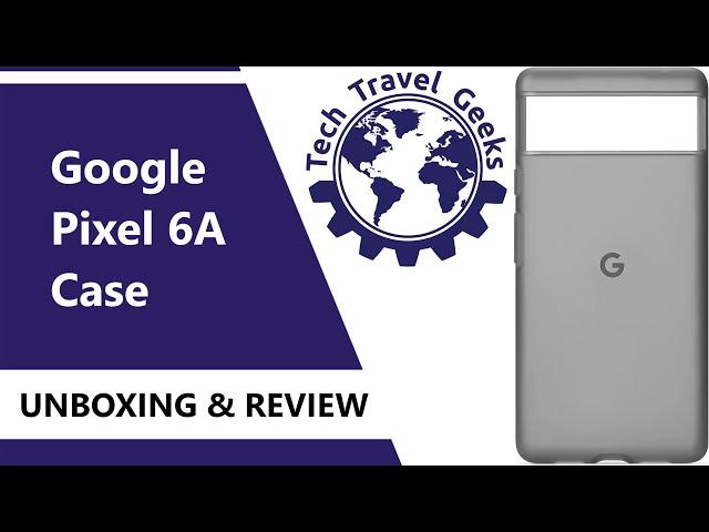 Google Pixel 6A Case - Unboxing & Review