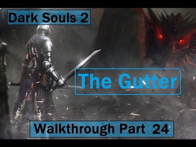 Dark Souls 2: The Gutter - Walkthrough Part 24