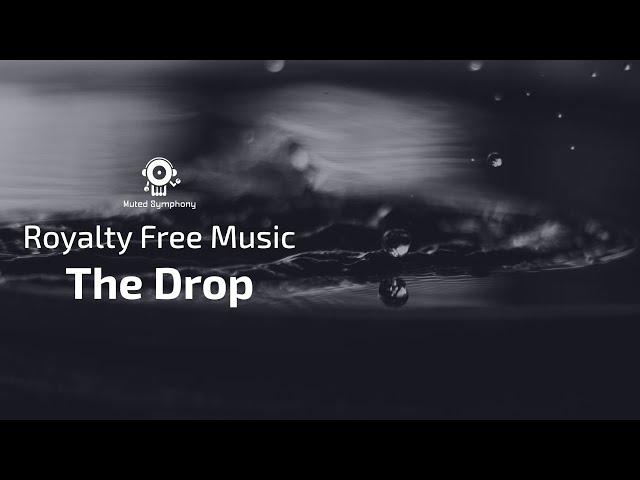 The Drop by Muted Symphony - Emotional Music for the spirit in this troubled times.