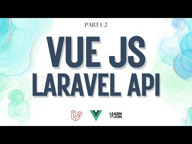 Vue.JS full-stack CRUD app with Laravel 11 API with Authentication course 2024 | Part 1/2