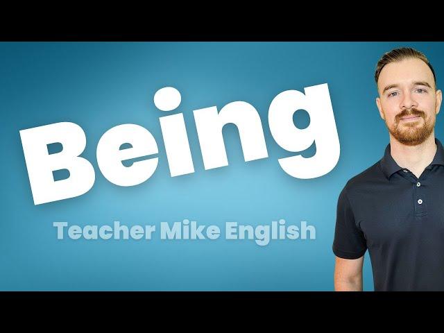 4 Ways to Use BEING in English