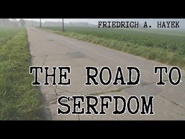 The Road to Serfdom by Friedrich Hayek