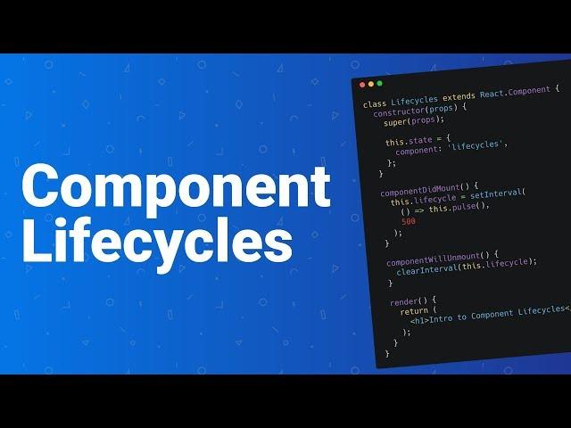 Introduction to Component Lifecycles in React