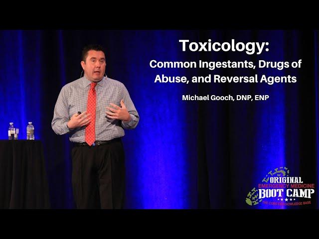 Toxicology: Common Ingestants, Drugs of Abuse, and Reversal Agents | The EM Boot Camp Course