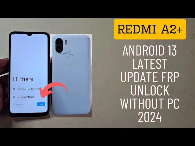 Redmi A2+ Frp Bypass Go Edition Android 13 | Redmi 23028Rncag Google Frp Bypass