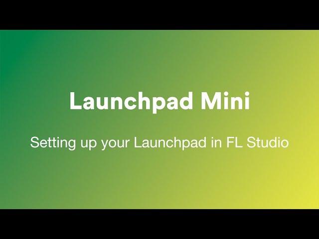 Setting up your Launchpad Mini in FL Studio
