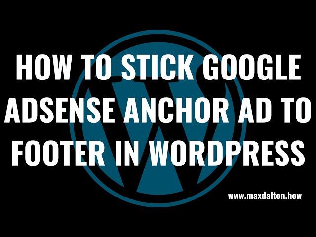 How to Stick Google AdSense Anchor Ad to Footer in WordPress