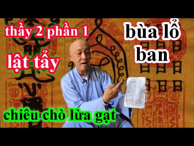 thầy 2 phần 1;giải mã chiêu chò bùa lổ ban gạt người như thế nào