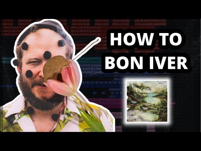 Sound Like Bon Iver in Your Bedroom (Indie Folk Production Tutorial)