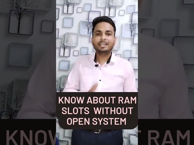 Know about RAM slots without open system.#itechkey #goitechkey #technology #techvideos #techblogger