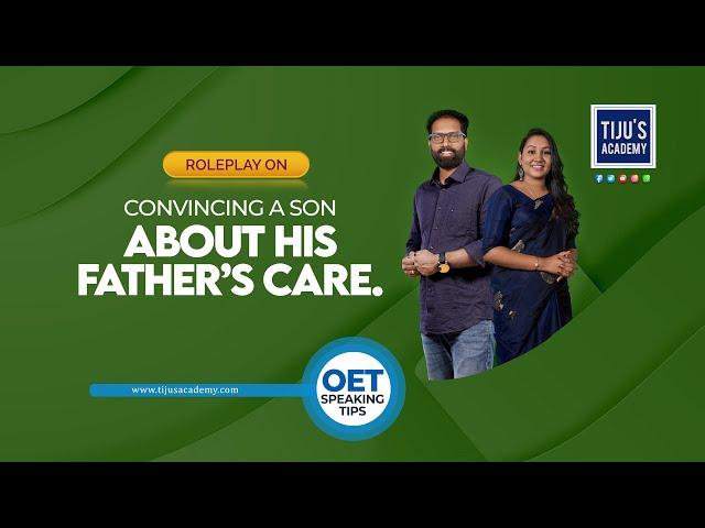 OET Speaking | Roleplay on Convincing a son about his father's care.