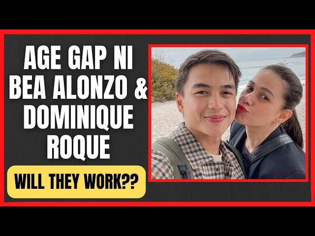 AGE GAP NI BEA ALONZO & DOMINIQUE ROQUE | WILL THEY WORK LONG TERM?