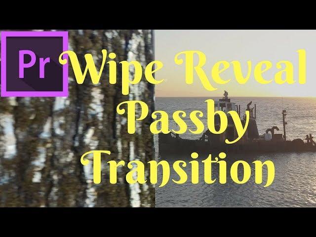 Wipe Reveal Passby Transition effect Premiere Pro  cc 2017  Tutorial