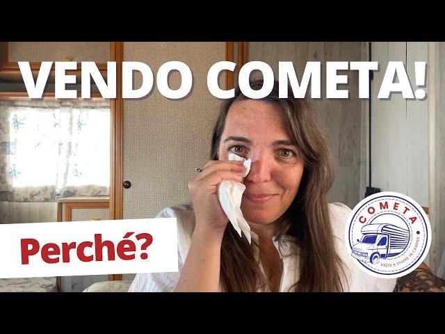 Vendo Cometa - Vi racconto perché