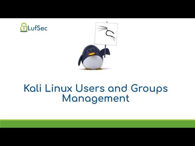 Kali Linux Users and Groups Management Tutorial