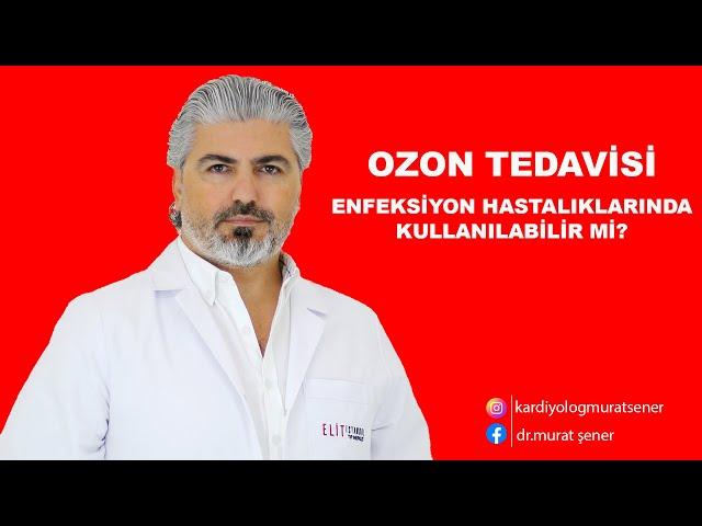 OZON TEDAVİSİ ENFEKSİYON HASTALIKLARINDA KULLANILIR MI