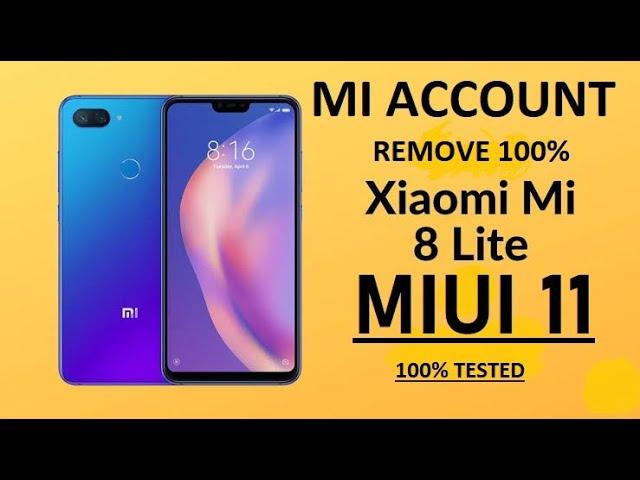 XIAOMI MI 8 LITE MI ACCOUNT REMOVE MIUI 11 100% TESTED