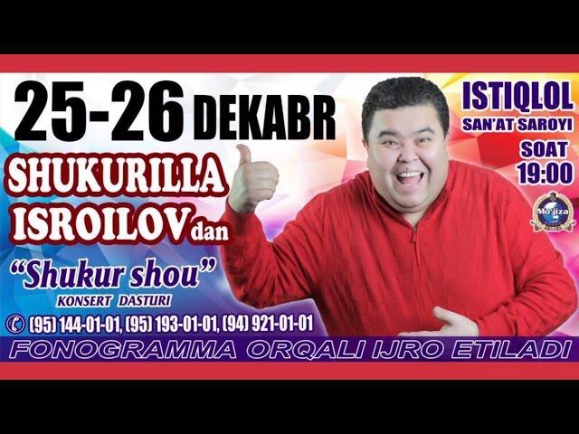 Shukurullo Isroilov (SHUKUR SHOU 2015) konsert dasturi 2015