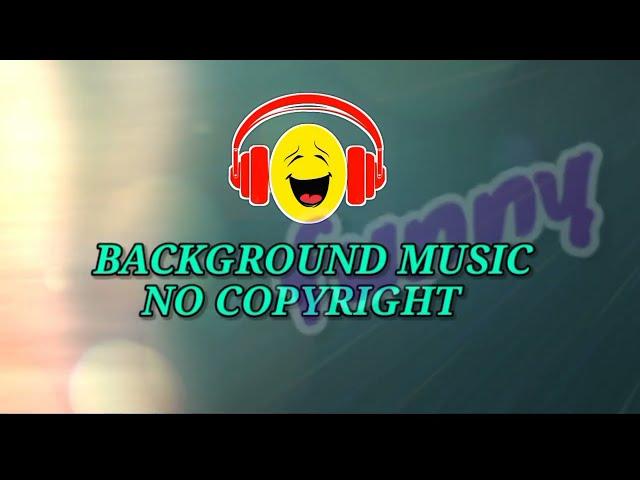 Funny Background Music No Copyright #backgroundmusic #backsound