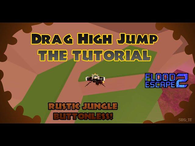 [PATCHED] HOW TO DO THE NEW GLITCH, Drag High Jump TUTORIAL! (GATEKEEPED BUTTONLESS RUSTIC JUNGLE SC