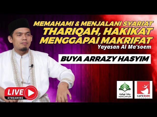 [LIVE] MEMAHAMI & MENJALANI SYARIAT,THARIQAH,HAKIKAT,MENGGAPAI MAKRIFAT - BUYA DR. ARRAZY HASYIM,MA