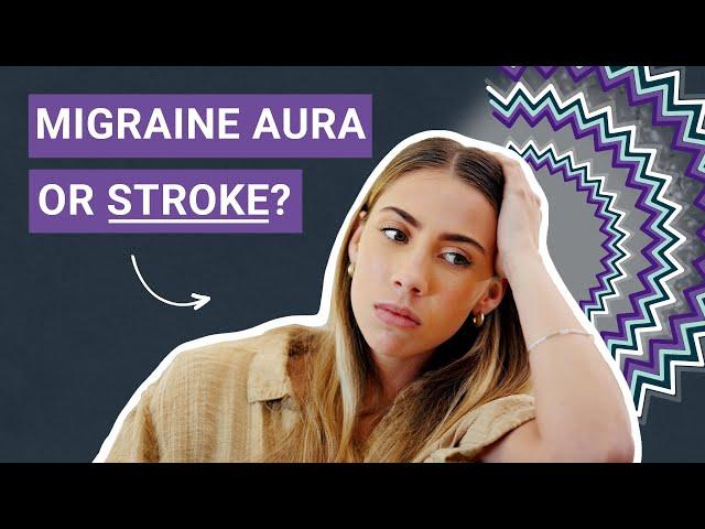 Migraine Aura or Stroke? How to Tell the Difference