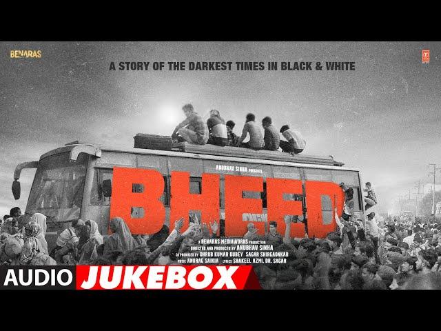 Bheed (Audio Jukebox) | Rajkummar Rao | Anubhav Sinha | Romy, Omprakash Yadav, Anurag Saikia