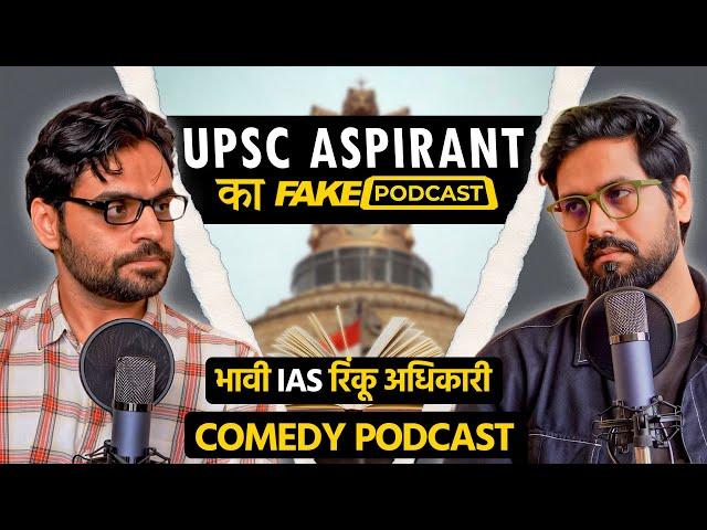 Fake Podcast with UPSC Aspirant - Future IAS रिंकू अधिकारी