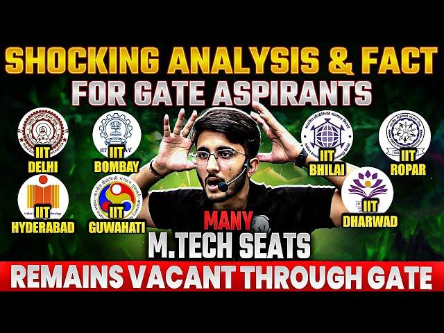 Many Mtech Seats Vacant Through GATE | Shocking Analysis and Fact for GATE Aspirants