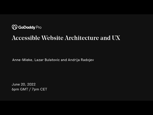 GoDaddy Pro EMEA Meetup - Accessible Website Architecture and UX