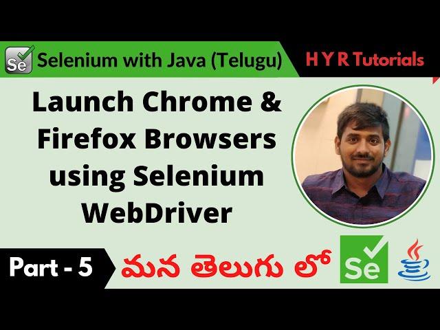 P5 - Launch Chrome & Firefox Browsers using Selenium WebDriver | తెలుగు |