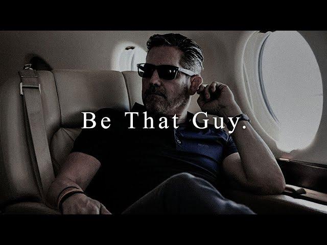 BE THAT GUY - Powerful Motivational Speech (Featuring Grant Cardone)