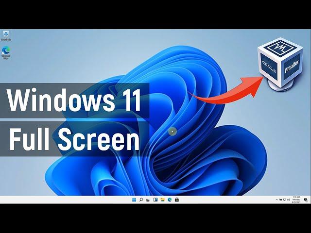 How to Make Windows 11 Full Screen in VirtualBox | 2021