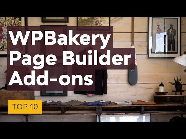 Top 10 WPBakery Page Builder (Visual Composer) Add-ons