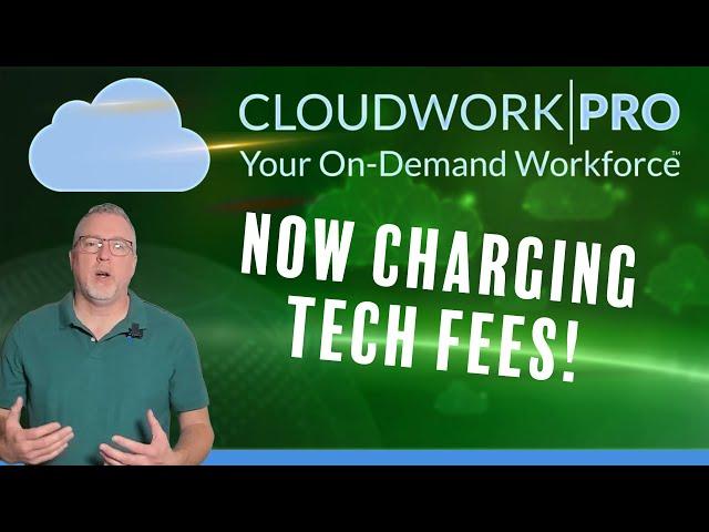 CloudWork Pro Now Charging Technician Fees | Breaking Down CloudWork Pro's Fee Changes for IT Techs