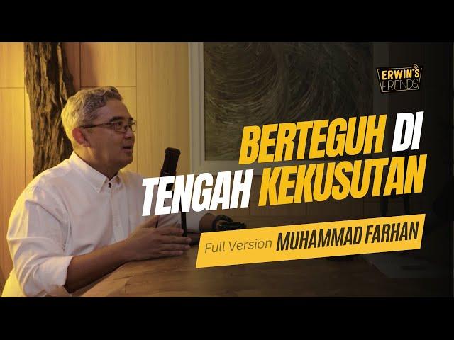 Muhammad Farhan: Berteguh di Tengah Kekusutan