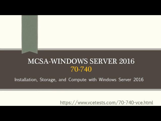 MCSA 70-740 Dumps VCE